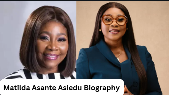 Matilda Asante Asiedu Biography